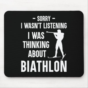 I Was Thinking About Biathlon - Skiing Shooting Bi Mouse Mat