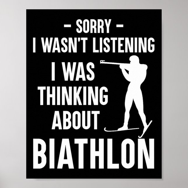 I Was Thinking About Biathlon - Skiing Shooting Bi Poster (Front)