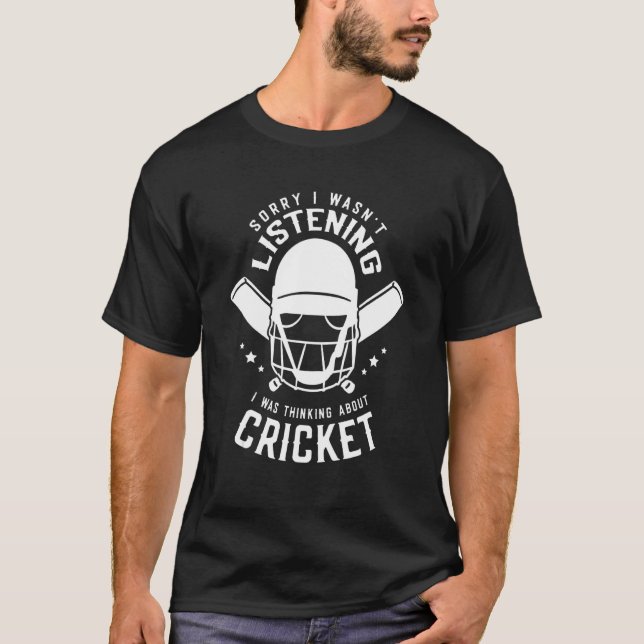 I Was Thinking About Cricket Cricketer Cricket Pla T-Shirt (Front)