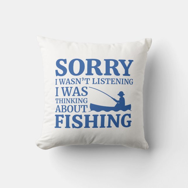 I Was Thinking About Fishing Cushion (Front)