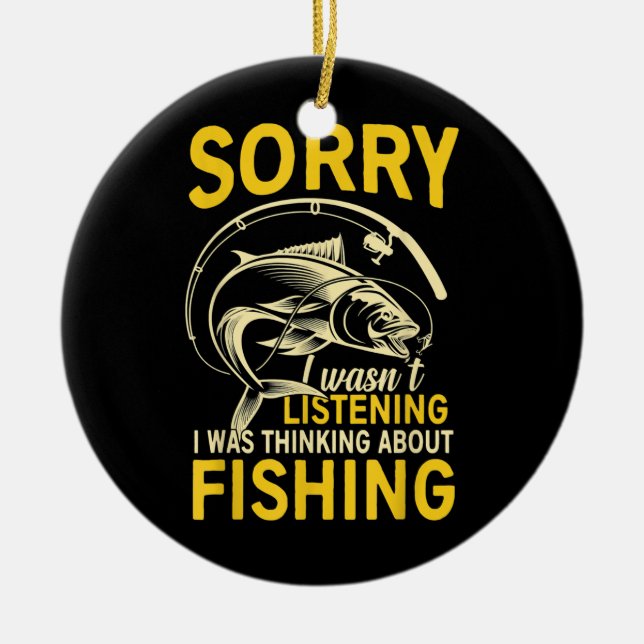 I Was Thinking About Fishing Funny Fishing Ceramic Tree Decoration (Front)