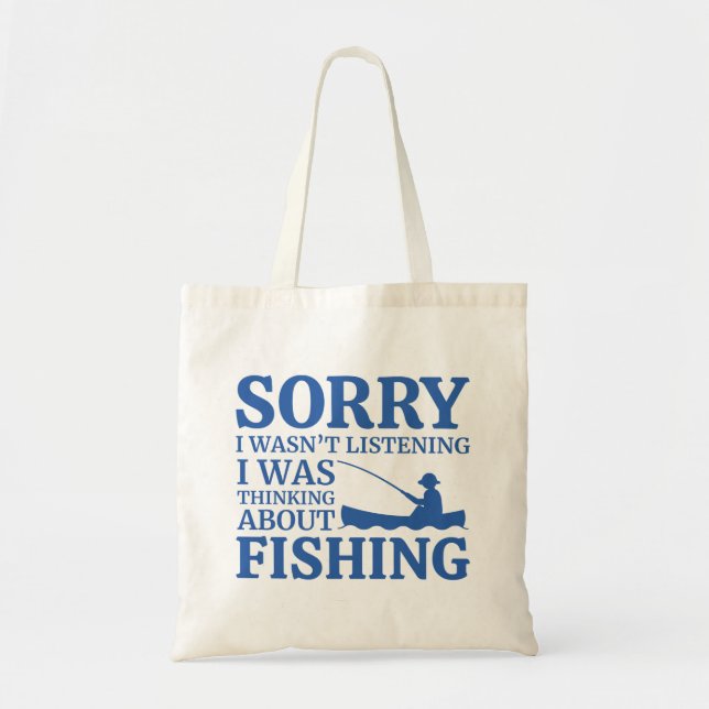 I Was Thinking About Fishing Tote Bag (Front)