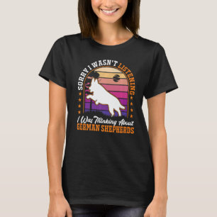 I was thinking about German Shepherds   T-Shirt