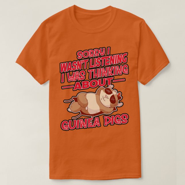 I Was Thinking About Guinea Pigs 1 T-Shirt (Design Front)