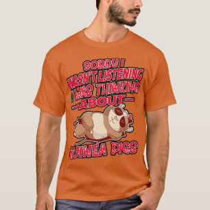 I Was Thinking About Guinea Pigs 1 T-Shirt