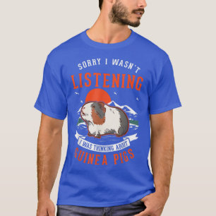 I was thinking about Guinea Pigs T-Shirt