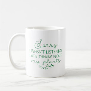 I Was Thinking About My Plants Coffee Mug