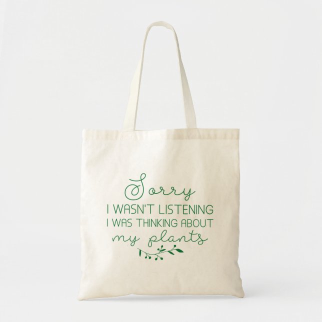 I Was Thinking About My Plants Tote Bag (Front)