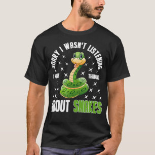 I Was Thinking About Snakes Lovers Gift Snake T-Shirt