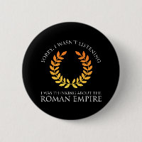 I Was Thinking About The Roman Empire