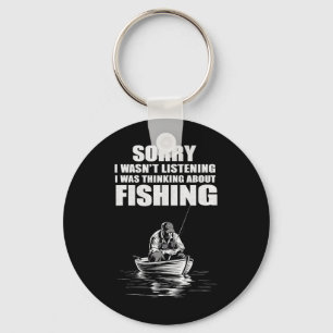 I Was Thinking Of Fishing Funny Fisherman Key Ring