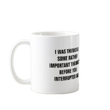 I Was Thinking Some Rather Important Thoughts Mug