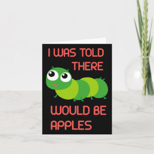 I Was Told There Would Be Apples Worm Halloween Co Card