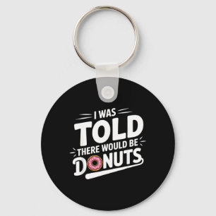 I Was Told There Would Be Dos Funny Do Lover Key Ring