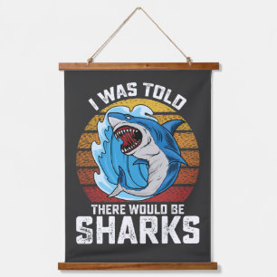 I Was Told There Would Be Sharks Hanging Tapestry