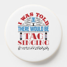 I Was Told There Would Be Tag Singing Barbershop