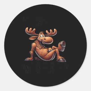 I Was Told To Check My Attitude I Did It's Still T Classic Round Sticker