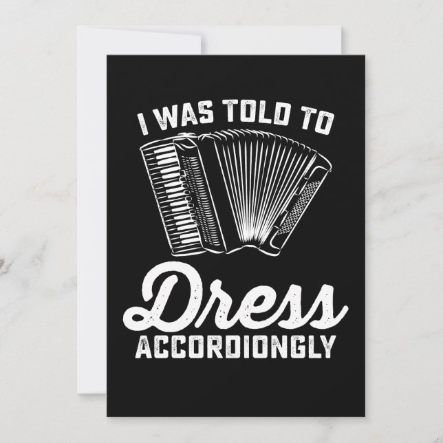 I Was Told To Dress Accordiongly Accordion Invitation (Front)