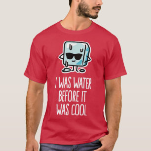 I was water funny kids gift cool ice cube cartoon T-Shirt