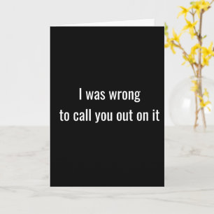 I Was Wrong, My Bad - Card