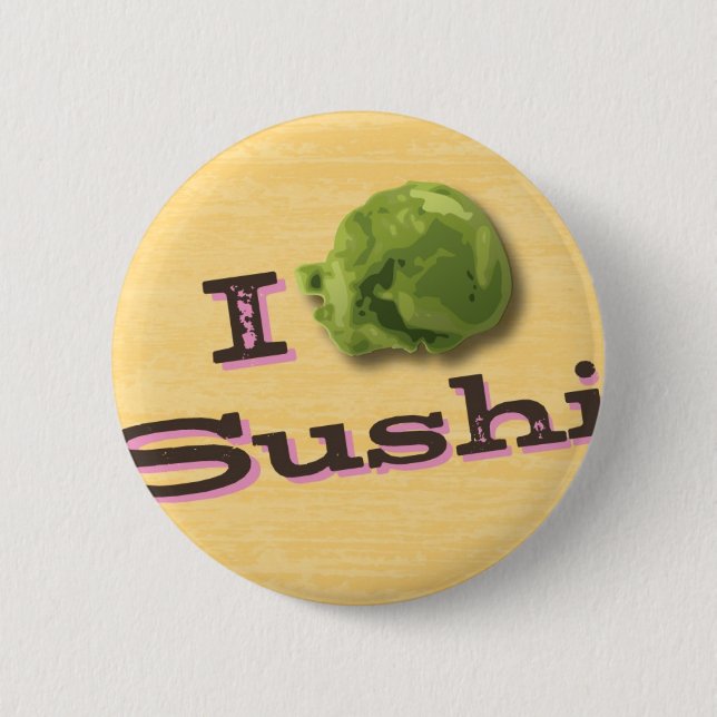 I Wasabi Sushi 6 Cm Round Badge (Front)