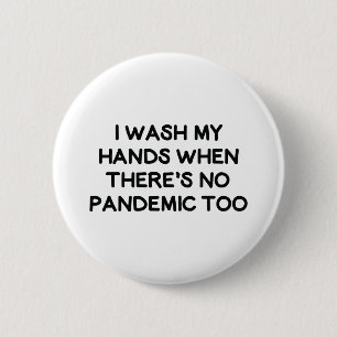 I Wash My Hands 6 Cm Round Badge