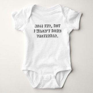 "I Wasn't Born Yesterday" Baby Bodysuit