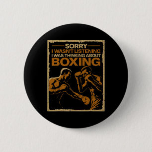 I Wasn't Listening I Was Thinking About Boxing Box 6 Cm Round Badge