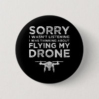 I Wasn't Listening Thinking About Flying My Drone