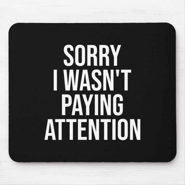 I Wasn't Paying Attention Fun Adhd Autism Awarenes Mouse Mat (Front)