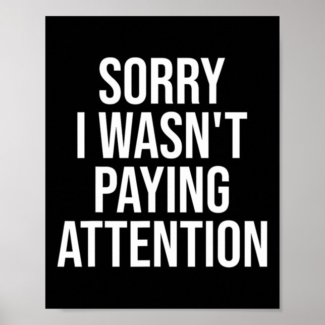 I Wasn't Paying Attention Fun Adhd Autism Awarenes Poster (Front)