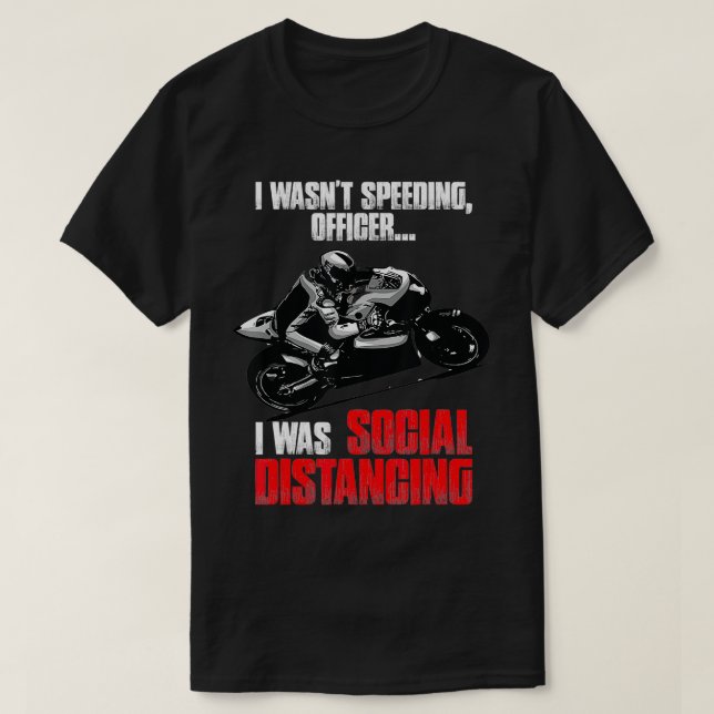 I Wasnt Speeding Officer design for motorcycle rid T-Shirt (Design Front)