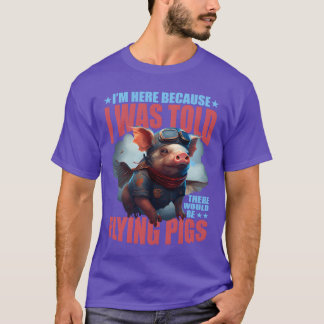 I Wasoldhere Would Be Flying Pigs boy T-Shirt