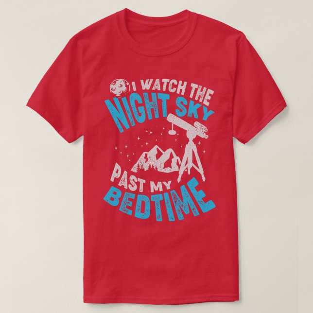 I Watch The Night Sky Past My Bedtime  T-Shirt (Design Front)