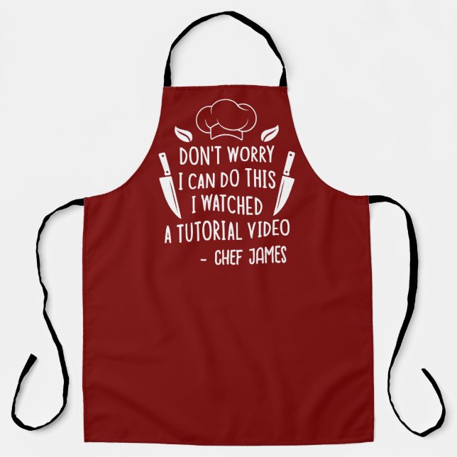 I Watched a Tutorial Video Funny & Custom Chef Apron (Front)