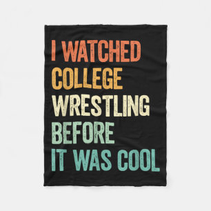 I Watched College Wrestling Before It was Cool Fleece Blanket
