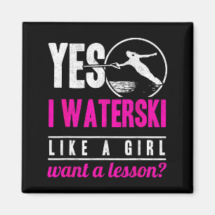I waterski like a girl want a lesson water skiing magnet