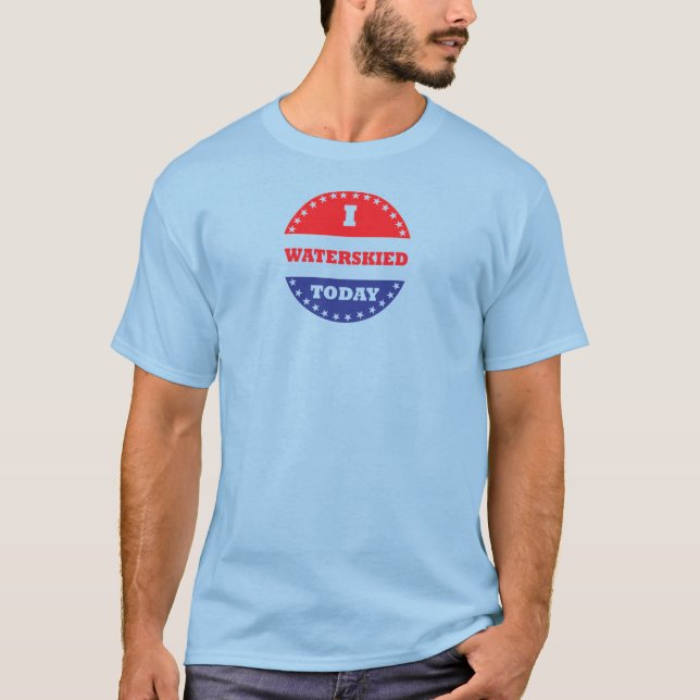 I Waterskied Today T-Shirt (Front)