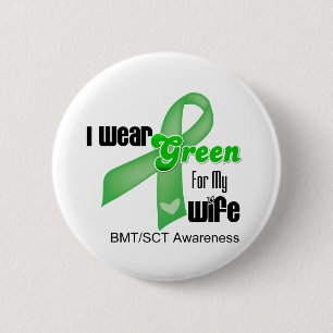 I Wear a Green Ribbon For My Wife BMT/SCT 6 Cm Round Badge