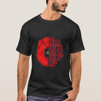 I Wear A Little Poppy Flower Memorial Day Veteran  T-Shirt