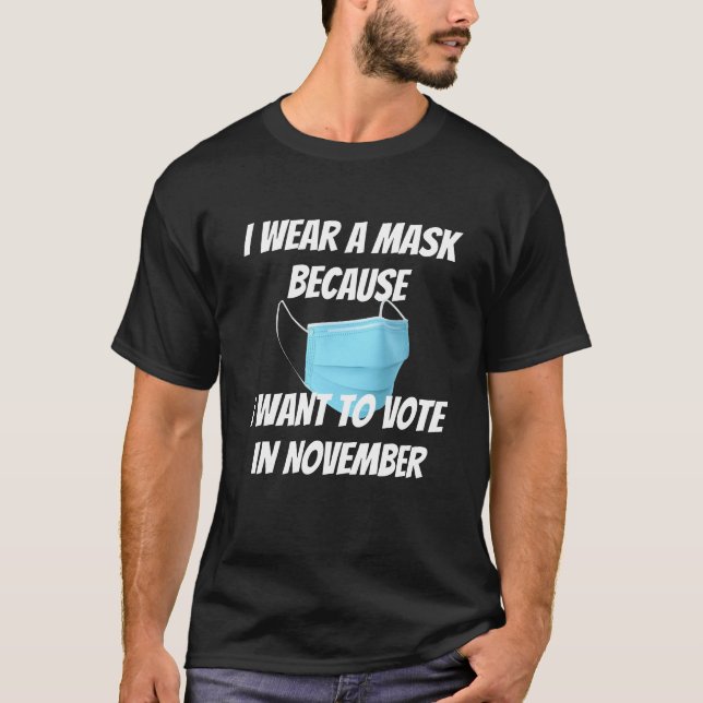 I Wear a Mask Because.... T-Shirt (Front)