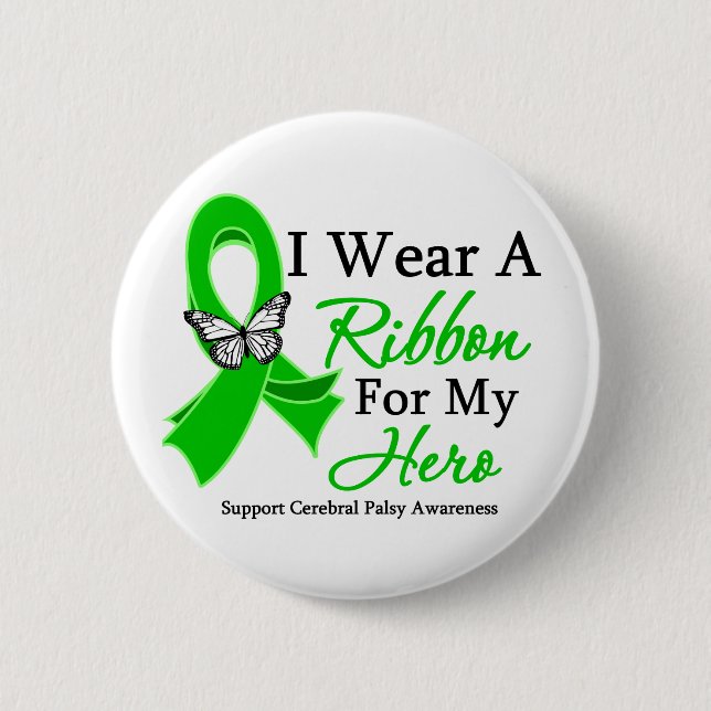I Wear A Ribbon For My HERO Cerebral Palsy 6 Cm Round Badge (Front)