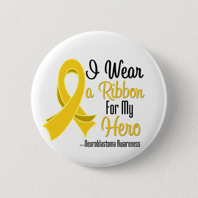 I Wear a Ribbon For My Hero - Neuroblastoma 6 Cm Round Badge (Front)