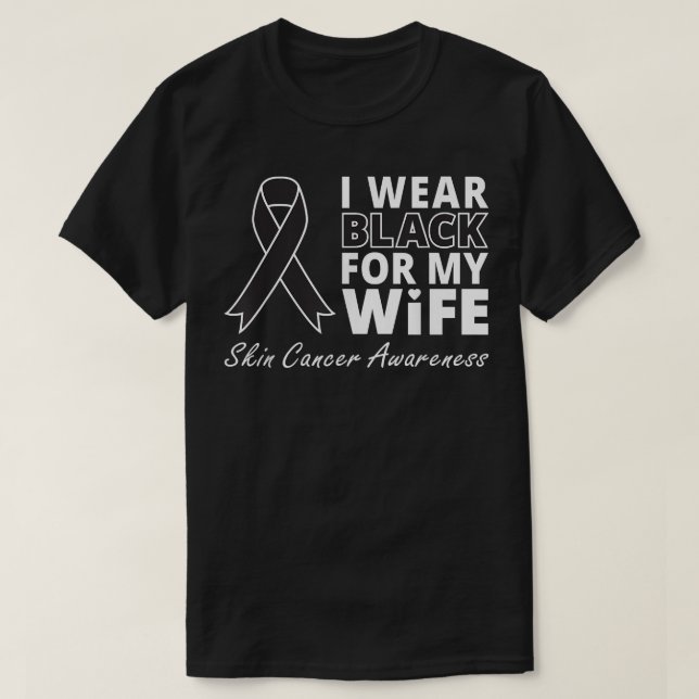 I Wear Black For My Wife Shirt Melanoma Awareness  (Design Front)