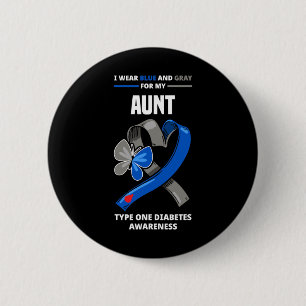 I Wear Blue and Grey For My Aunt Type One Diabetes 6 Cm Round Badge