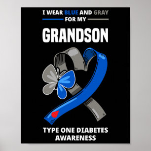 I Wear Blue And Grey For My Grandson Type One Diab Poster