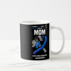 I Wear Blue And Grey For My Mum Type One Diabetes Coffee Mug