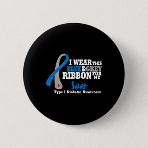 I Wear Blue And Grey For My Son Diabetes Awareness 6 Cm Round Badge