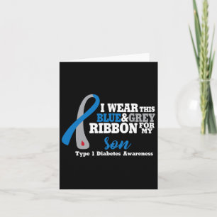 I Wear Blue And Grey For My Son Diabetes Awareness Card