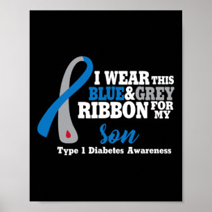 I wear blue and grey for my son Diabetes Awareness Poster